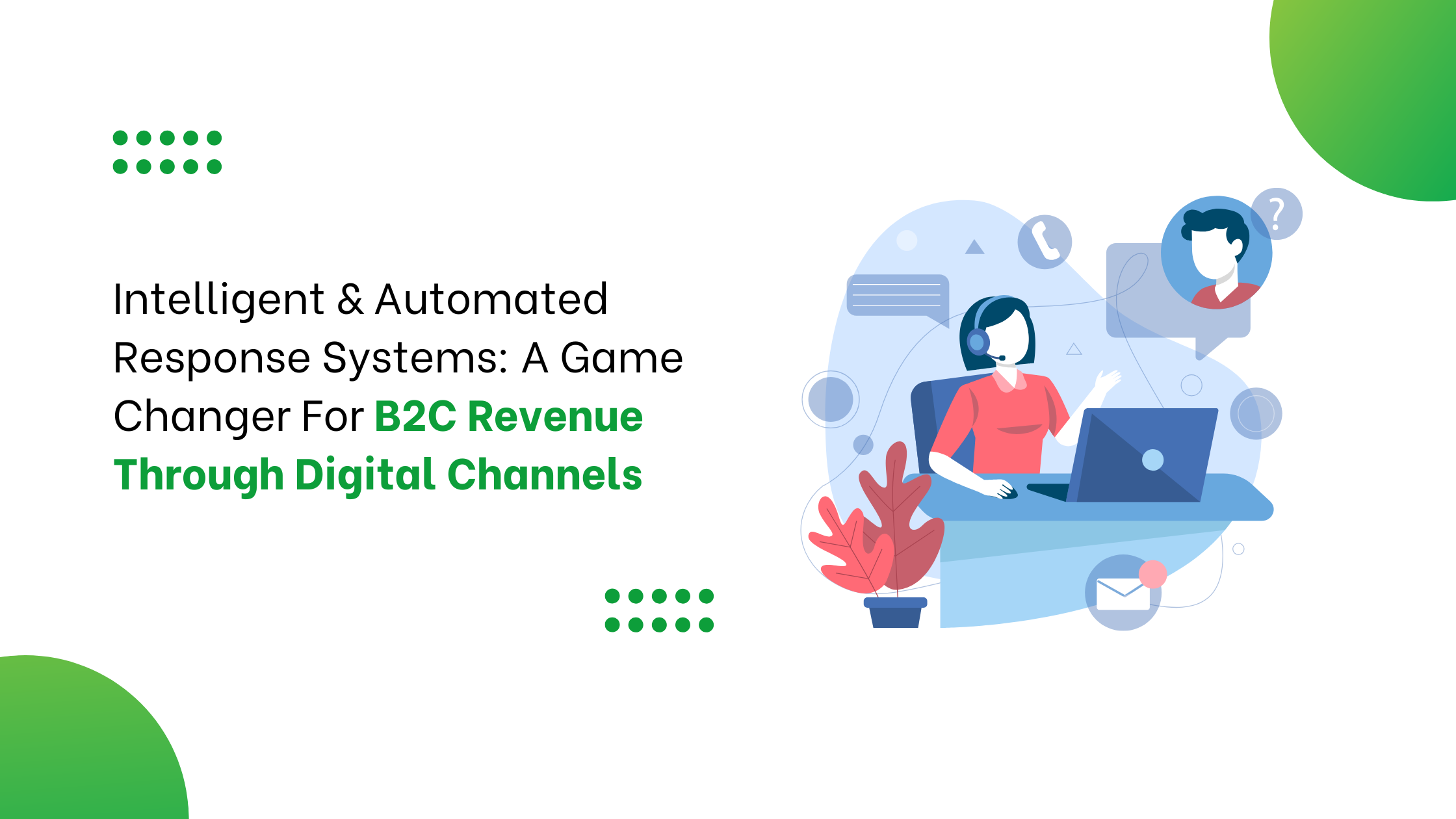 Intelligent & Automated Response Systems: A Game Changer For B2C Revenue Through Digital Channels