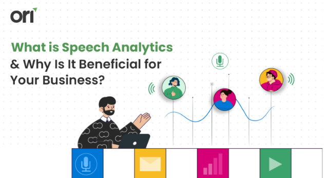 What is Speech Analytics & Why Is It Beneficial for Your Business?