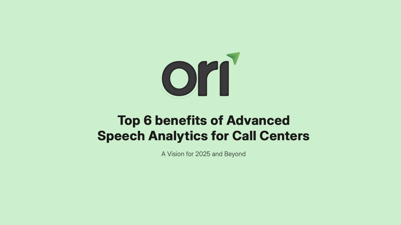 Top 6 Benefits of Advanced Speech Analytics for Call Centers: A Vision for 2025 and Beyond